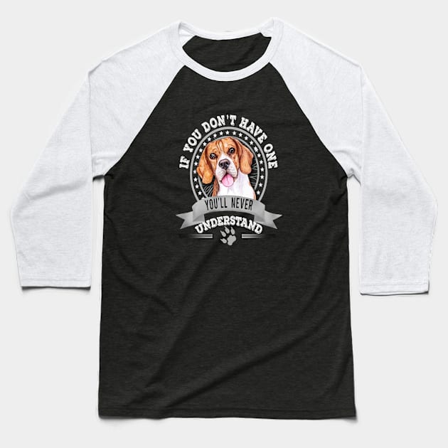 If You Don't Have One You'll Never Understand Beagle Owner Baseball T-Shirt by Sniffist Gang